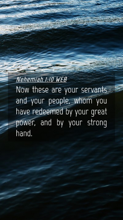 Picture 04 - Nehemiah 1:10 WEB Mobile Phone Wallpaper - Now these are your servants and your people, whom - Mobile Bible Verse Wallpaper