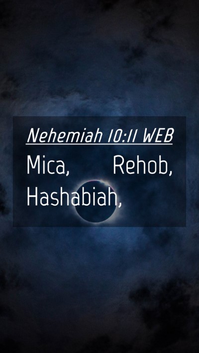 Picture 04 - Nehemiah 10:11 WEB Mobile Phone Wallpaper - Mica, Rehob, - Mobile Bible Verse Wallpaper