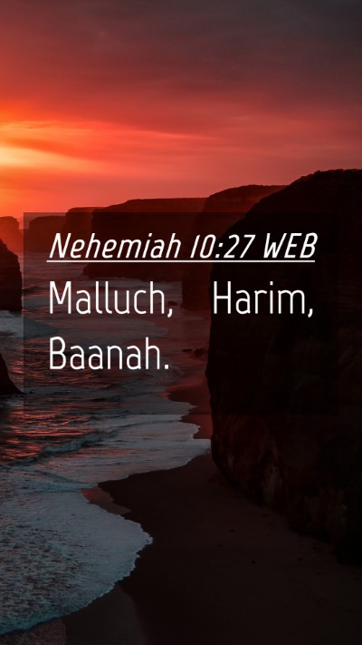 Picture 04 - Nehemiah 10:27 WEB Mobile Phone Wallpaper - Malluch, Harim, - Mobile Bible Verse Wallpaper