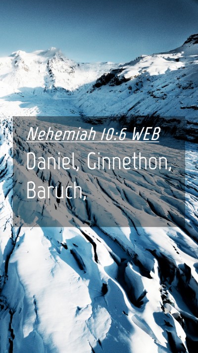 Picture 04 - Nehemiah 10:6 WEB Mobile Phone Wallpaper - Daniel, Ginnethon, - Mobile Bible Verse Wallpaper