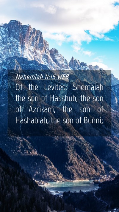 Picture 04 - Nehemiah 11:15 WEB Mobile Phone Wallpaper - Of the Levites: Shemaiah the son of Hasshub, the - Mobile Bible Verse Wallpaper