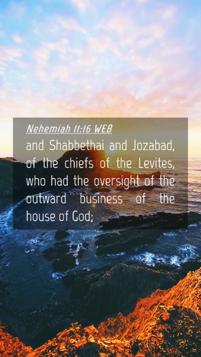 Picture 04 - Nehemiah 11:16 WEB Mobile Phone Wallpaper - and Shabbethai and Jozabad, of the chiefs of the - Mobile Bible Verse Wallpaper