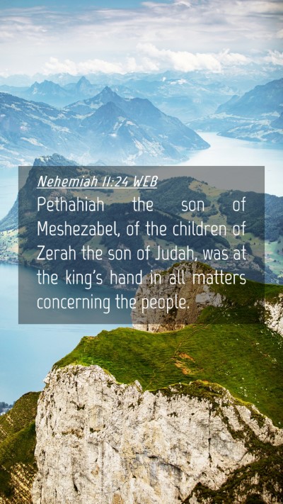 Picture 04 - Nehemiah 11:24 WEB Mobile Phone Wallpaper - Pethahiah the son of Meshezabel, of the children - Mobile Bible Verse Wallpaper