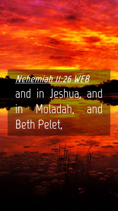 Picture 04 - Nehemiah 11:26 WEB Mobile Phone Wallpaper - and in Jeshua, and in Moladah, and Beth - Mobile Bible Verse Wallpaper