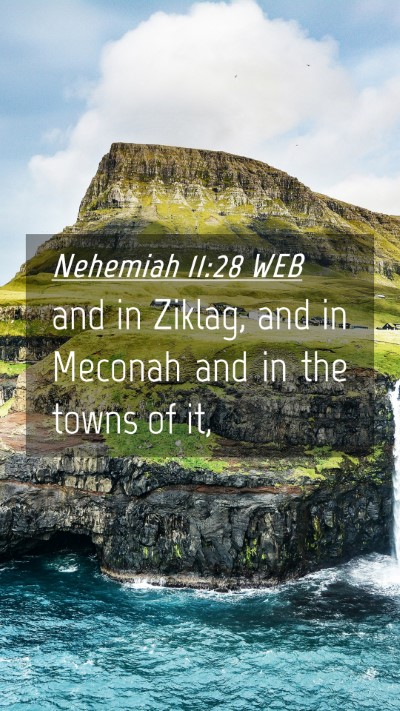 Picture 04 - Nehemiah 11:28 WEB Mobile Phone Wallpaper - and in Ziklag, and in Meconah and in the towns of - Mobile Bible Verse Wallpaper