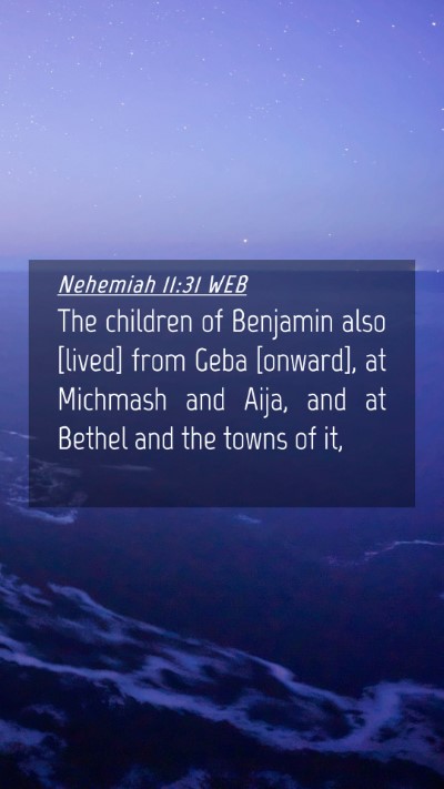 Picture 04 - Nehemiah 11:31 WEB Mobile Phone Wallpaper - The children of Benjamin also [lived] from Geba - Mobile Bible Verse Wallpaper