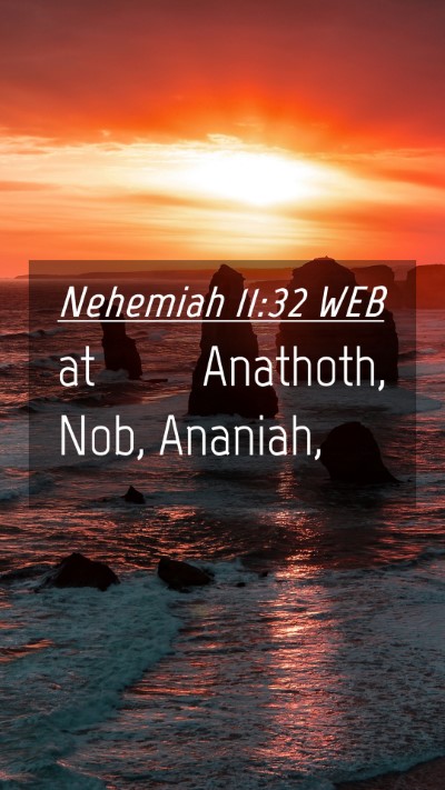 Picture 04 - Nehemiah 11:32 WEB Mobile Phone Wallpaper - at Anathoth, Nob, - Mobile Bible Verse Wallpaper