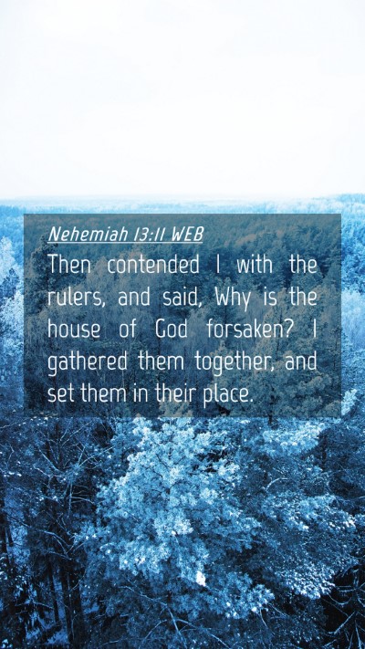 Picture 04 - Nehemiah 13:11 WEB Mobile Phone Wallpaper - Then contended I with the rulers, and said, Why - Mobile Bible Verse Wallpaper