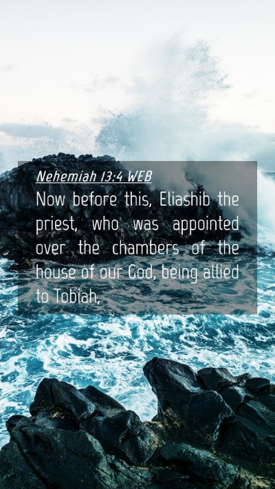 Picture 04 - Nehemiah 13:4 WEB Mobile Phone Wallpaper - Now before this, Eliashib the priest, who was - Mobile Bible Verse Wallpaper