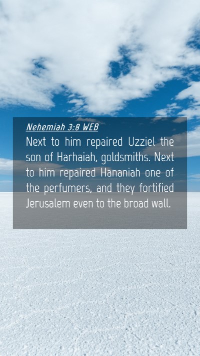 Picture 04 - Nehemiah 3:8 WEB Mobile Phone Wallpaper - Next to him repaired Uzziel the son of Harhaiah, - Mobile Bible Verse Wallpaper