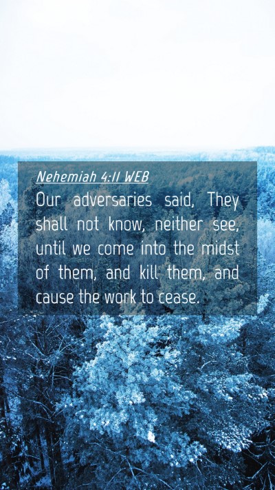 Picture 04 - Nehemiah 4:11 WEB Mobile Phone Wallpaper - Our adversaries said, They shall not know, - Mobile Bible Verse Wallpaper