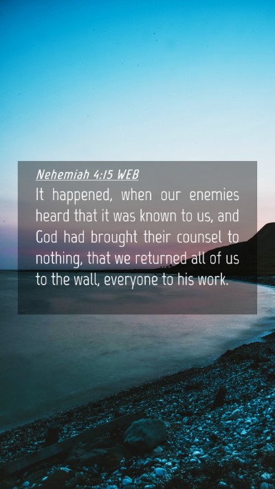 Picture 04 - Nehemiah 4:15 WEB Mobile Phone Wallpaper - It happened, when our enemies heard that it was - Mobile Bible Verse Wallpaper