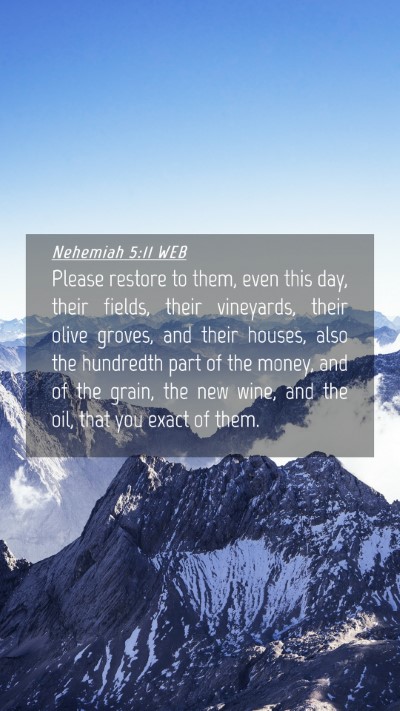 Picture 04 - Nehemiah 5:11 WEB Mobile Phone Wallpaper - Please restore to them, even this day, their - Mobile Bible Verse Wallpaper