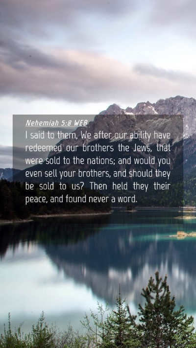 Picture 04 - Nehemiah 5:8 WEB Mobile Phone Wallpaper - I said to them, We after our ability have - Mobile Bible Verse Wallpaper