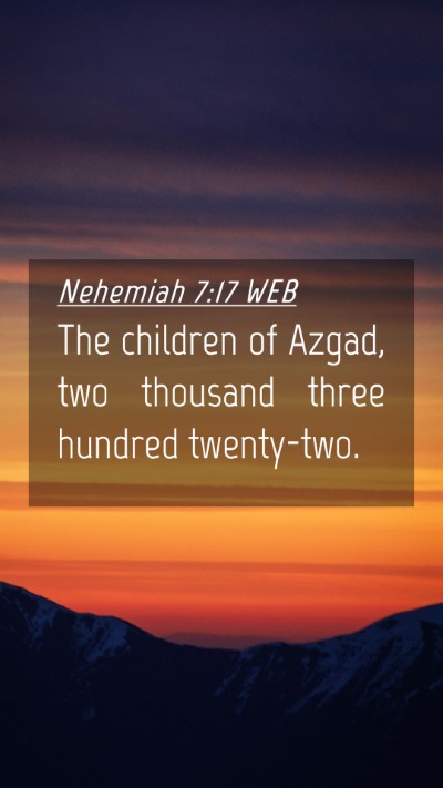 Picture 04 - Nehemiah 7:17 WEB Mobile Phone Wallpaper - The children of Azgad, two thousand three hundred - Mobile Bible Verse Wallpaper