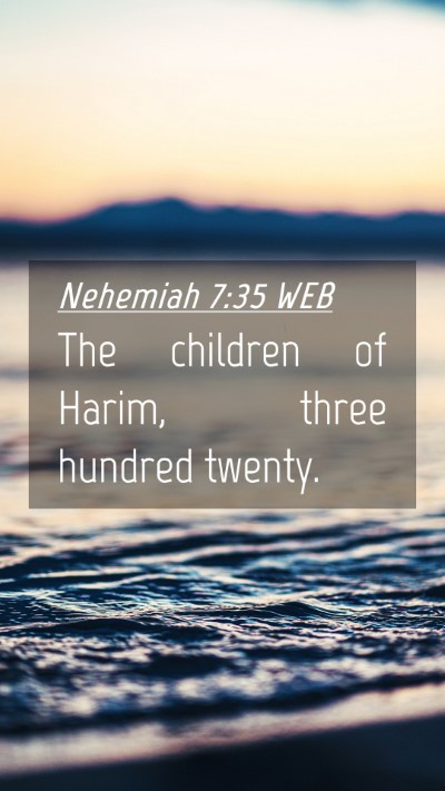 Picture 04 - Nehemiah 7:35 WEB Mobile Phone Wallpaper - The children of Harim, three hundred - Mobile Bible Verse Wallpaper