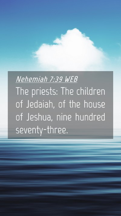 Picture 04 - Nehemiah 7:39 WEB Mobile Phone Wallpaper - The priests: The children of Jedaiah, of the - Mobile Bible Verse Wallpaper