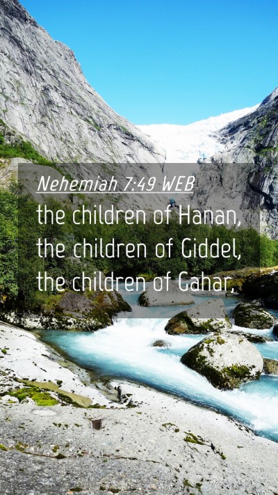 Picture 04 - Nehemiah 7:49 WEB Mobile Phone Wallpaper - the children of Hanan, the children of Giddel, - Mobile Bible Verse Wallpaper