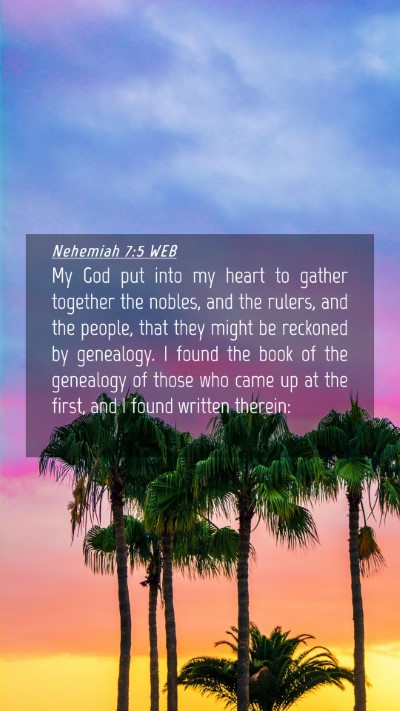 Picture 04 - Nehemiah 7:5 WEB Mobile Phone Wallpaper - My God put into my heart to gather together the - Mobile Bible Verse Wallpaper