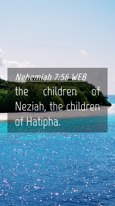 Picture 04 - Nehemiah 7:56 WEB Mobile Phone Wallpaper - the children of Neziah, the children of - Mobile Bible Verse Wallpaper