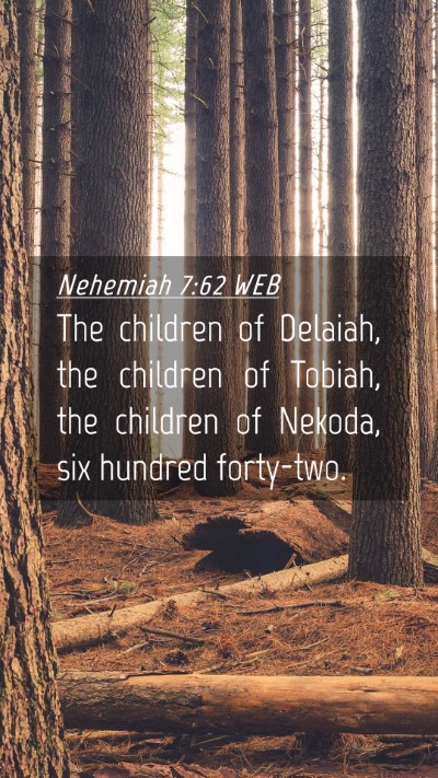 Picture 04 - Nehemiah 7:62 WEB Mobile Phone Wallpaper - The children of Delaiah, the children of Tobiah, - Mobile Bible Verse Wallpaper