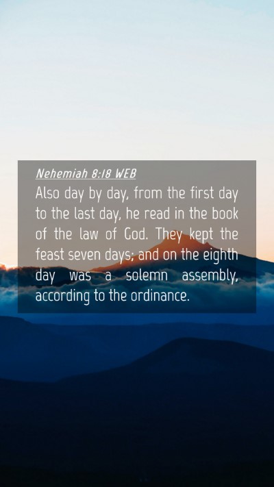 Picture 04 - Nehemiah 8:18 WEB Mobile Phone Wallpaper - Also day by day, from the first day to the last - Mobile Bible Verse Wallpaper