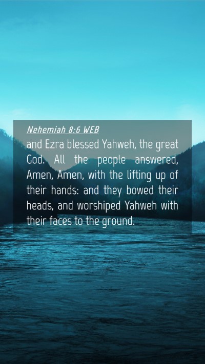 Picture 04 - Nehemiah 8:6 WEB Mobile Phone Wallpaper - and Ezra blessed Yahweh, the great God. All the - Mobile Bible Verse Wallpaper