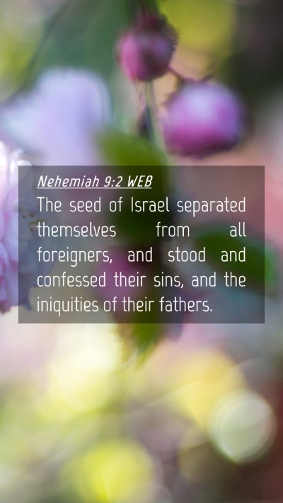 Picture 04 - Nehemiah 9:2 WEB Mobile Phone Wallpaper - The seed of Israel separated themselves from all - Mobile Bible Verse Wallpaper