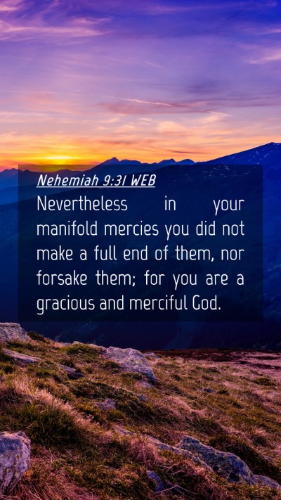 Picture 04 - Nehemiah 9:31 WEB Mobile Phone Wallpaper - Nevertheless in your manifold mercies you did not - Mobile Bible Verse Wallpaper