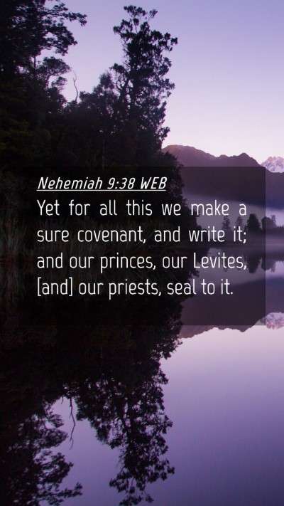 Picture 04 - Nehemiah 9:38 WEB Mobile Phone Wallpaper - Yet for all this we make a sure covenant, and - Mobile Bible Verse Wallpaper
