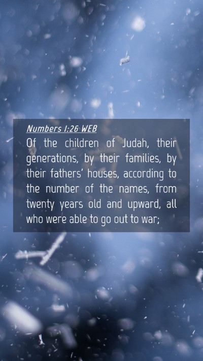 Picture 04 - Numbers 1:26 WEB Mobile Phone Wallpaper - Of the children of Judah, their generations, by - Mobile Bible Verse Wallpaper