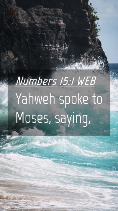 Picture 04 - Numbers 15:1 WEB Mobile Phone Wallpaper - Yahweh spoke to Moses, - Mobile Bible Verse Wallpaper