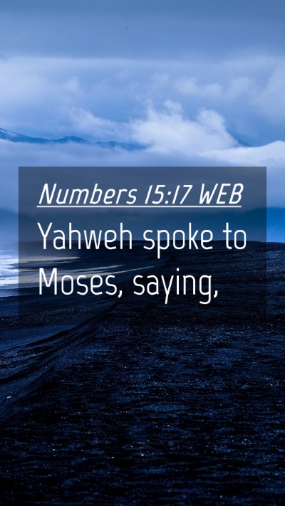 Picture 04 - Numbers 15:17 WEB Mobile Phone Wallpaper - Yahweh spoke to Moses, - Mobile Bible Verse Wallpaper