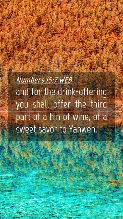 Picture 04 - Numbers 15:7 WEB Mobile Phone Wallpaper - and for the drink-offering you shall offer the - Mobile Bible Verse Wallpaper