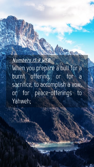 Picture 04 - Numbers 15:8 WEB Mobile Phone Wallpaper - When you prepare a bull for a burnt offering, or - Mobile Bible Verse Wallpaper