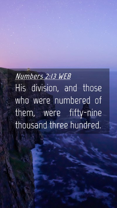 Picture 04 - Numbers 2:13 WEB Mobile Phone Wallpaper - His division, and those who were numbered of - Mobile Bible Verse Wallpaper
