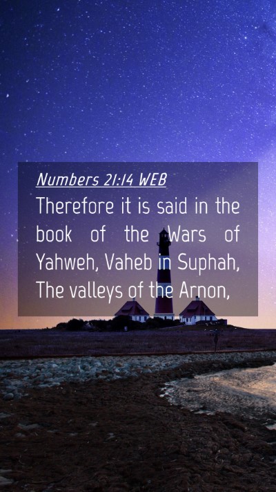 Picture 04 - Numbers 21:14 WEB Mobile Phone Wallpaper - Therefore it is said in the book of the Wars of - Mobile Bible Verse Wallpaper