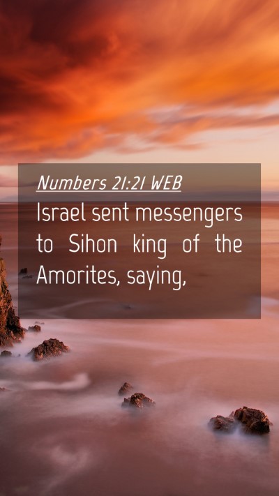 Picture 04 - Numbers 21:21 WEB Mobile Phone Wallpaper - Israel sent messengers to Sihon king of the - Mobile Bible Verse Wallpaper