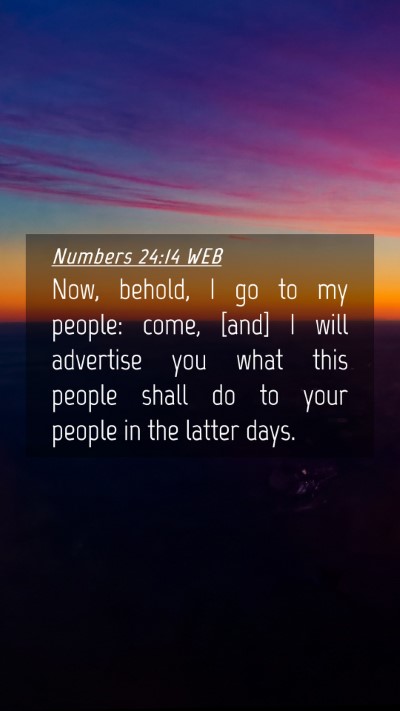 Picture 04 - Numbers 24:14 WEB Mobile Phone Wallpaper - Now, behold, I go to my people: come, [and] I - Mobile Bible Verse Wallpaper