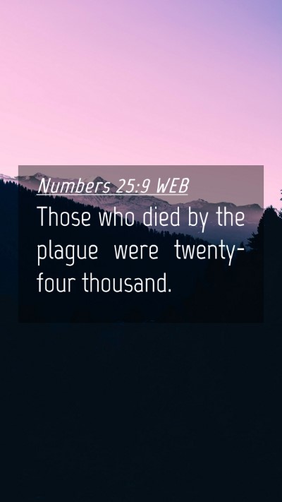Picture 04 - Numbers 25:9 WEB Mobile Phone Wallpaper - Those who died by the plague were twenty-four - Mobile Bible Verse Wallpaper