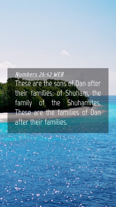 Picture 04 - Numbers 26:42 WEB Mobile Phone Wallpaper - These are the sons of Dan after their families: - Mobile Bible Verse Wallpaper