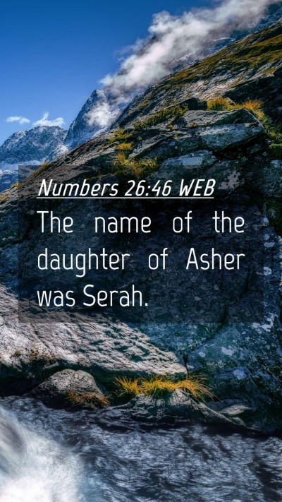Picture 04 - Numbers 26:46 WEB Mobile Phone Wallpaper - The name of the daughter of Asher was - Mobile Bible Verse Wallpaper