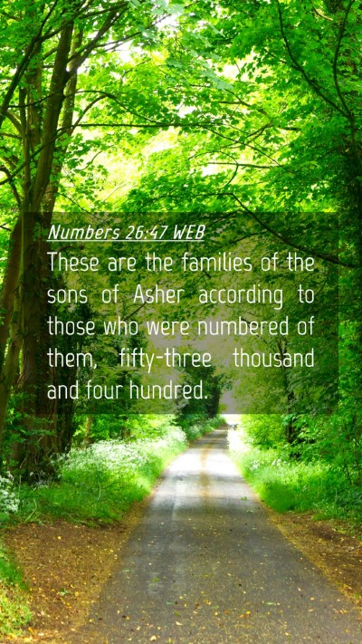 Picture 04 - Numbers 26:47 WEB Mobile Phone Wallpaper - These are the families of the sons of Asher - Mobile Bible Verse Wallpaper