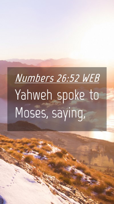 Picture 04 - Numbers 26:52 WEB Mobile Phone Wallpaper - Yahweh spoke to Moses, - Mobile Bible Verse Wallpaper