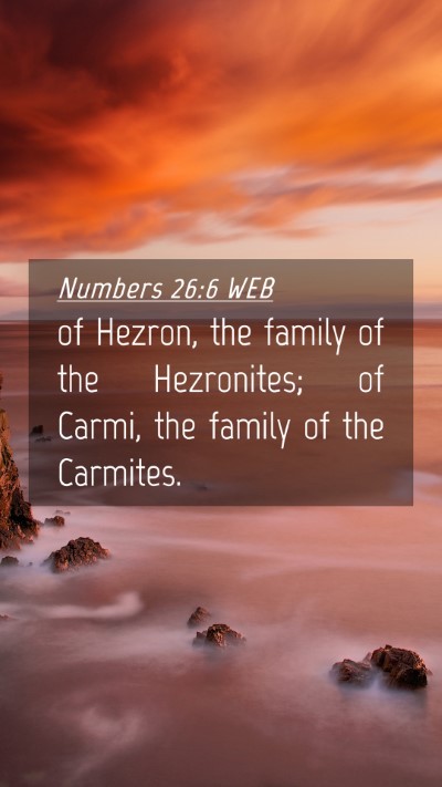 Picture 04 - Numbers 26:6 WEB Mobile Phone Wallpaper - of Hezron, the family of the Hezronites; of - Mobile Bible Verse Wallpaper