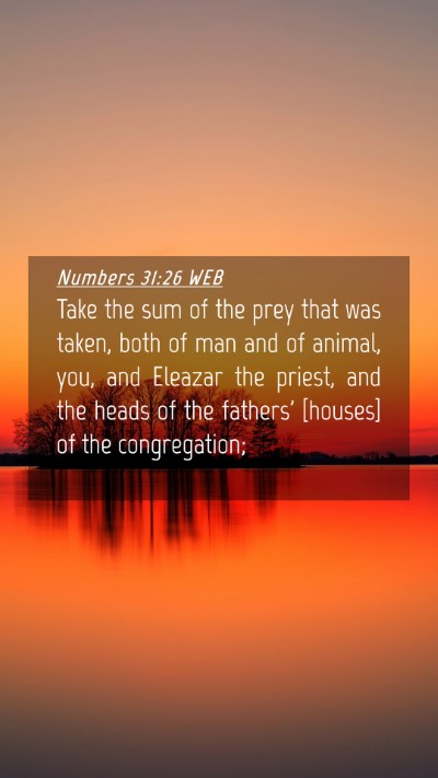 Picture 04 - Numbers 31:26 WEB Mobile Phone Wallpaper - Take the sum of the prey that was taken, both of - Mobile Bible Verse Wallpaper
