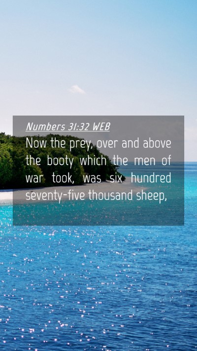 Picture 04 - Numbers 31:32 WEB Mobile Phone Wallpaper - Now the prey, over and above the booty which the - Mobile Bible Verse Wallpaper