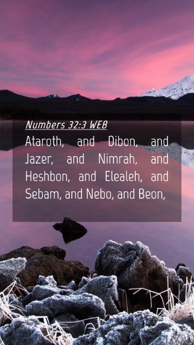 Picture 04 - Numbers 32:3 WEB Mobile Phone Wallpaper - Ataroth, and Dibon, and Jazer, and Nimrah, and - Mobile Bible Verse Wallpaper