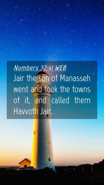 Picture 04 - Numbers 32:41 WEB Mobile Phone Wallpaper - Jair the son of Manasseh went and took the towns - Mobile Bible Verse Wallpaper