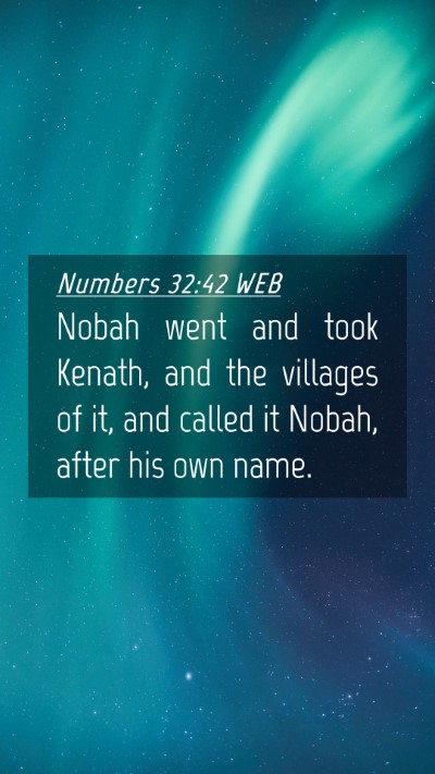 Picture 04 - Numbers 32:42 WEB Mobile Phone Wallpaper - Nobah went and took Kenath, and the villages of - Mobile Bible Verse Wallpaper